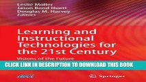 Read Now Learning and Instructional Technologies for the 21st Century: Visions of the Future