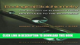 Read Now Ecological Stoichiometry: The Biology of Elements from Molecules to the Biosphere
