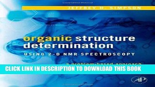Read Now Organic Structure Determination Using 2-D NMR Spectroscopy: A Problem-Based Approach
