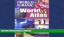 FAVORIT BOOK The World Almanac 2005 World Atlas: World Almanac Facts Join Maps For Deeper