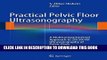 Read Now Practical Pelvic Floor Ultrasonography: A Multicompartmental Approach to 2D/3D/4D