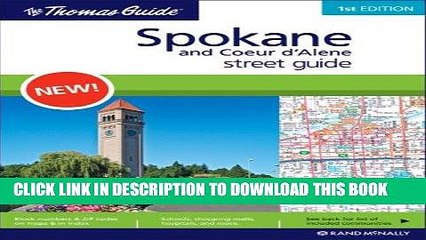 Read Now The Thomas Guide Spokane and Coeur d Alene Street Guide (Thomas Guide Spokane   Coeur D