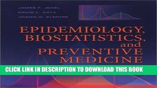 Read Now Epidemiology, Biostatistics and Preventive Medicine, 2e (Jekel s Epidemiology,