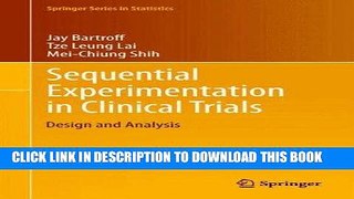 Read Now Sequential Experimentation in Clinical Trials: Design and Analysis (Springer Series in