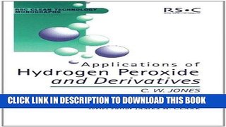 Read Now Applications of Hydrogen Peroxide and Derivatives: RSC (RSC Clean Technology Monographs)