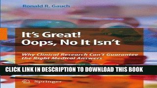 Read Now It s Great! Oops, No It Isn t: Why Clinical Research Can t Guarantee The Right Medical