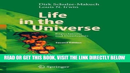 Read Now Life in the Universe: Expectations and Constraints (Advances in Astrobiology and