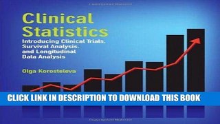 Read Now Clinical Statistics: Introducing Clinical Trials, Survival Analysis, and Longitudinal