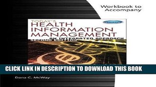 Read Now Student Workbook for McWay s Today s Health Information Management: An Integrated