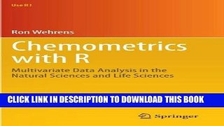 Read Now Chemometrics with R: Multivariate Data Analysis in the Natural Sciences and Life Sciences