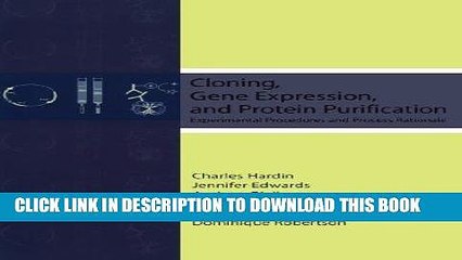 Read Now Cloning, Gene Expression, and Protein Purification: Experimental Procedures and Process