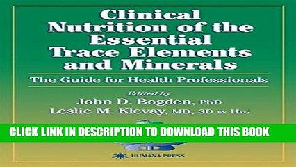 Read Now Clinical Nutrition of the Essential Trace Elements and Minerals: The Guide for Health