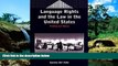 Must Have  Language Rights and the Law in the United States: Finding our Voices (Bilingual