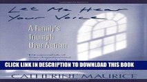 Best Seller Let Me Hear Your Voice: A Family s Triumph over Autism Free Read