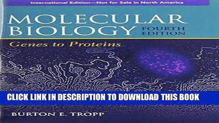 Read Now Molecular Biology: Genes to Proteins. (Biological Science) PDF Book