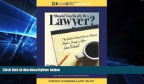 Must Have  Should You Really Be a Lawyer?: The Guide to Smart Career Choices Before, During