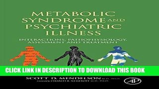 Read Now Metabolic Syndrome and Psychiatric Illness: Interactions, Pathophysiology, Assessment and