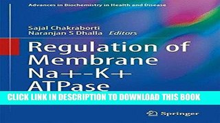 Read Now Regulation of Membrane Na+-K+ ATPase (Advances in Biochemistry in Health and Disease)