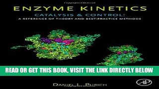 Read Now Enzyme Kinetics: Catalysis and Control: A Reference of Theory and Best-Practice Methods