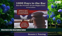 Big Deals  1000 Days to the Bar But the Practice of Law Begins Now, 2nd Edition  Full Ebooks Most