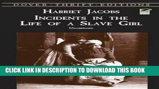 Ebook Incidents in the Life of a Slave Girl (Dover Thrift Editions) Free Read