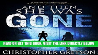 [BOOK] PDF And Then She Was GONE: A riveting new suspense novel that keeps you guessing until the
