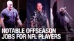 Notable Offseason Jobs For NFL Players