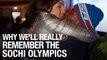 Why We'll Really Remember The Sochi Olympics