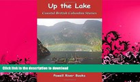FAVORITE BOOK  Up the Lake - 2nd Edition: Coastal British Columbia Stories FULL ONLINE