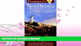 READ BOOK  Frommer s Nova Scotia, New Brunswick   Prince Edward Island: with Newfoundland