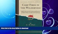 READ  Camp Fires in the Wilderness: Valuable Information for Campers and Sportsmen, With an