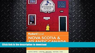 FAVORITE BOOK  Fodor s Nova Scotia   Atlantic Canada: with New Brunswick, Prince Edward Island,