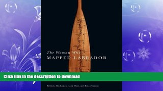 FAVORITE BOOK  The Woman Who Mapped Labrador: The Life and Expedition Diary of Mina Hubbard  BOOK