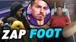 Zap Foot : Zlatan mis KO, Messi à Paris, Neymar, Cristiano Ronaldo...
