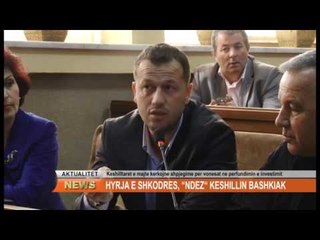 HYRJA E SHKODRES, ""NDEZ"" KESHILLIN BASHKIAK