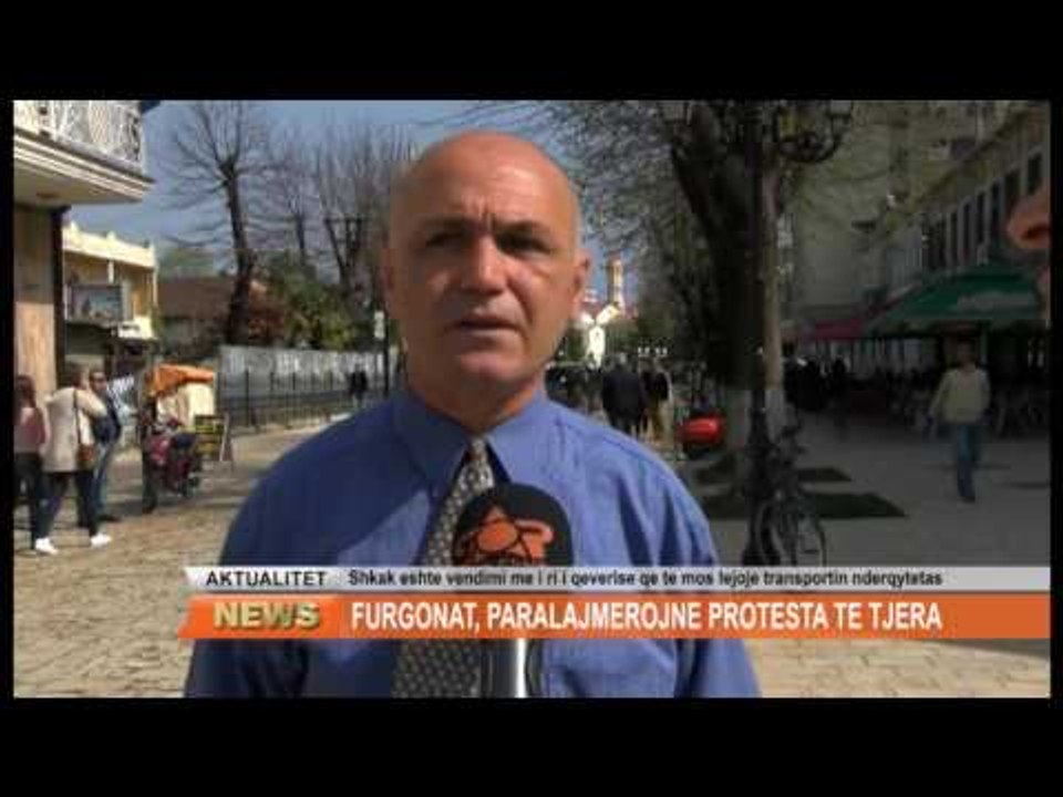 FURGONAT, PARALAJMEROJNE PROTESTA TE TJERA