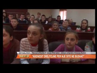 ""NXENESIT DREJTOJNE PER NJE DITE NE BUSHAT""