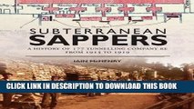 Ebook Subterranean Sappers: A History of 177 Tunnelling Company RE from 1915 to 1919 Free Read