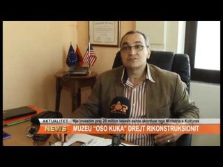 MUZEU ""OSO KUKA"" DREJT RIKONSTRUKSIONIT