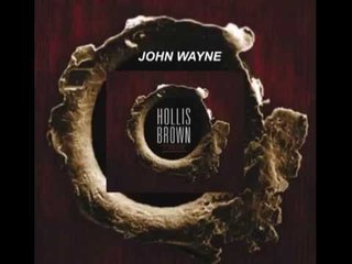 Hollis Brown - "John Wayne"
