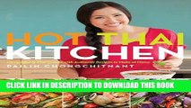 [New] Ebook Hot Thai Kitchen: Demystifying Thai Cuisine with Authentic Recipes to Make at Home