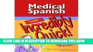 [READ] EBOOK Medical Spanish Made Incredibly Quick! (Incredibly Easy! Series) 1st (first) edition
