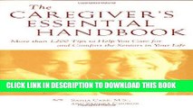 [FREE] EBOOK The Caregiver s Essential Handbook : More than 1,200 Tips to Help You Care for and