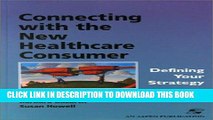 [READ] EBOOK Connecting With The New Healthcare Consumer: Defining Your Strategy BEST COLLECTION