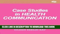 [READ] EBOOK Case Studies in Health Communication (Routledge Communication Series) BEST COLLECTION