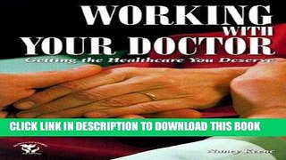 [READ] EBOOK Working With Your Doctor: Getting the Healthcare You Deserve (Patient Centered