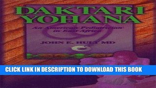 [READ] EBOOK Daktari Yohana: An American Pediatrician in East Africa ONLINE COLLECTION