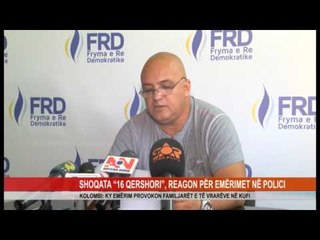 SHOQATA “16 QERSHORI”, REAGON PËR EMËRIMET NË POLICI