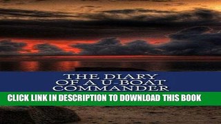 Ebook The Diary of a U-boat Commander Free Read