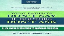 [FREE] EBOOK What Patients Don t Say If Doctors Don t Ask: The Mindful Patient-Doctor Relationship